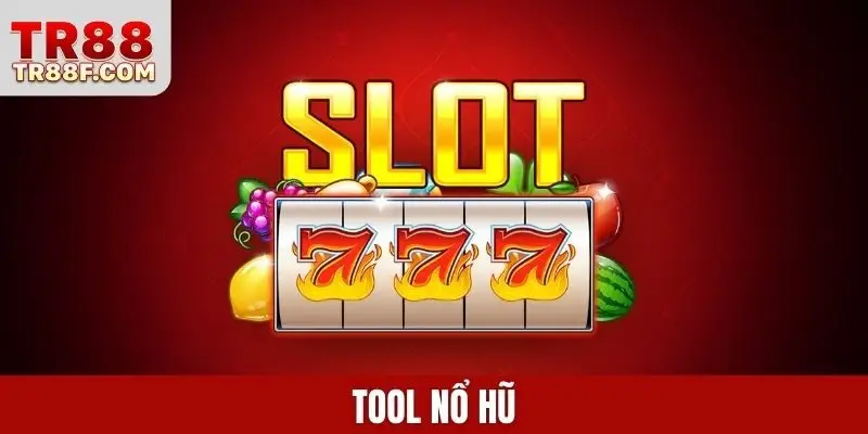 Tool nổ hũ